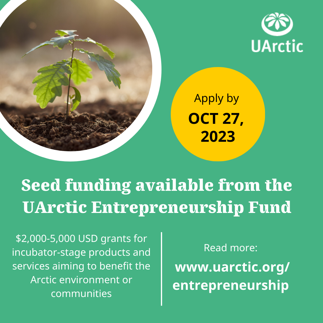 Seed funding available from the UArctic Entrepreneurship Fund.